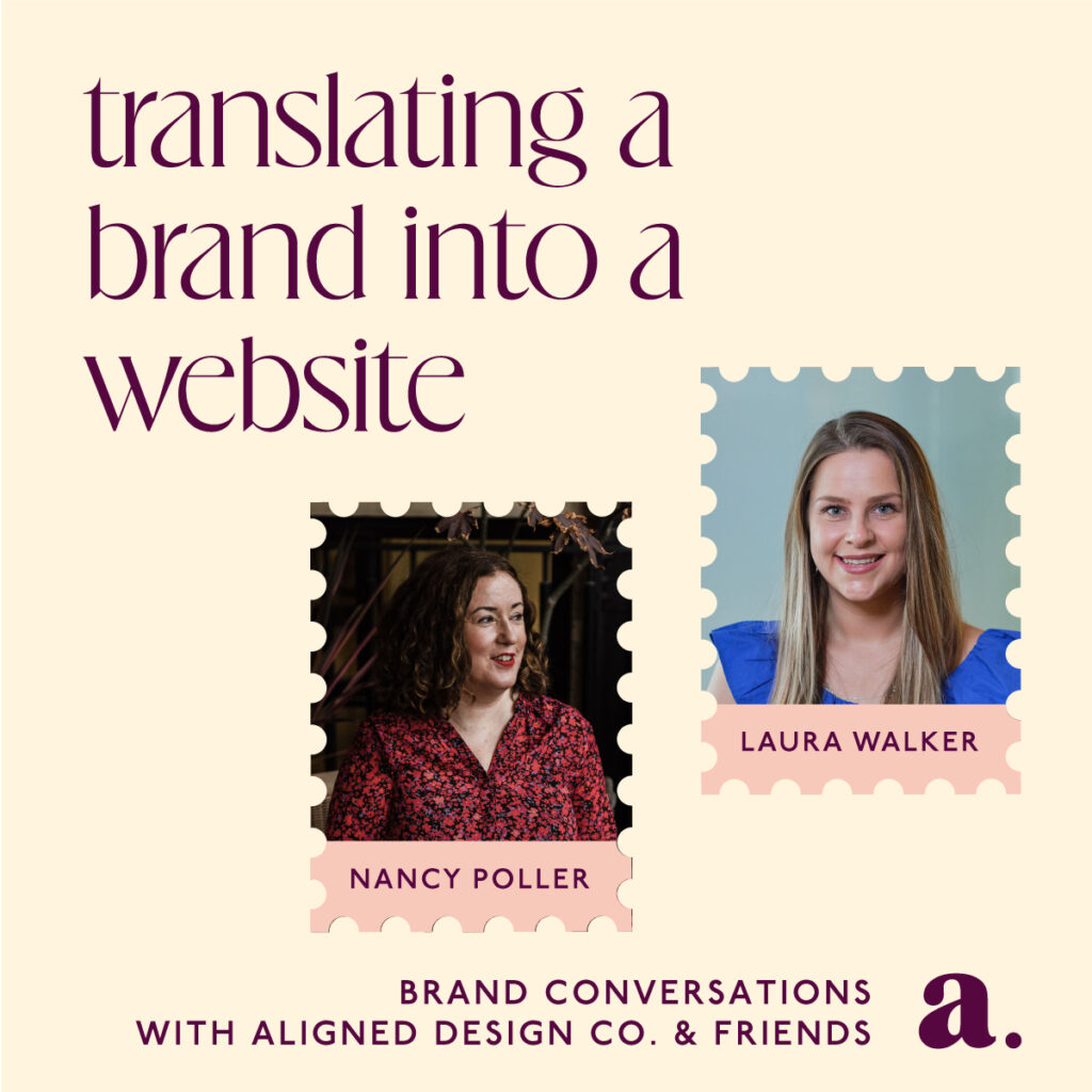 translating a brand into a website with Laura from The Web Kitchen and Nancy from Aligned Design Co.